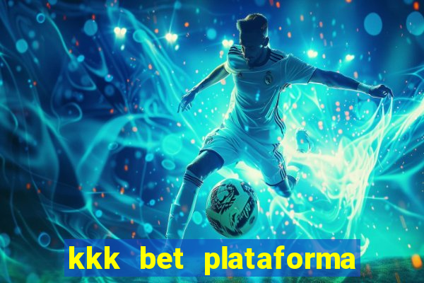 kkk bet plataforma de jogos