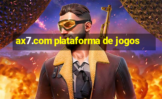 ax7.com plataforma de jogos