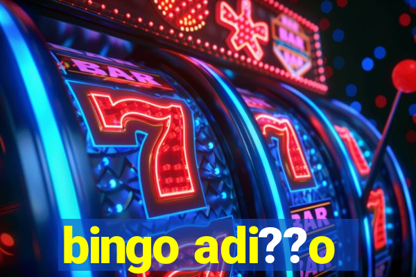 bingo adi??o