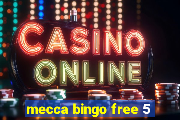 mecca bingo free 5