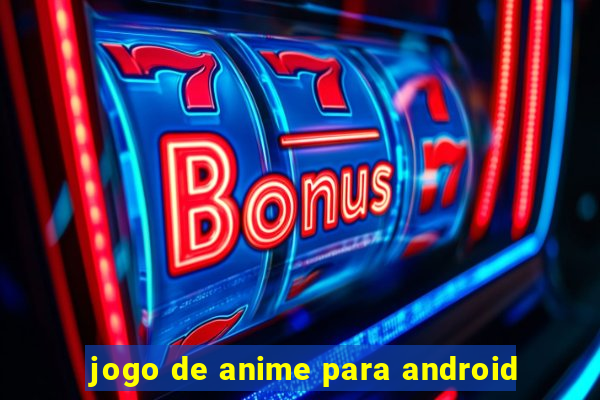 jogo de anime para android