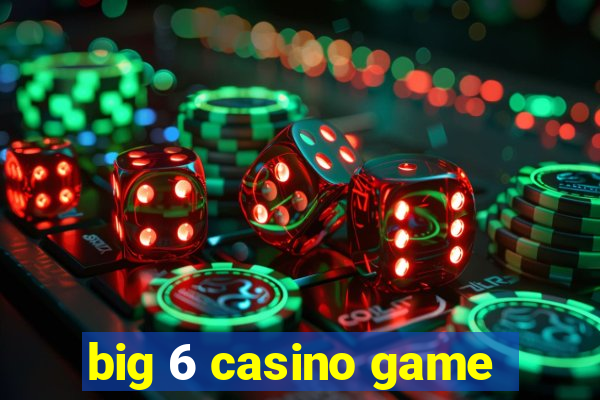 big 6 casino game