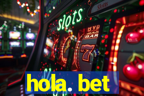 hola. bet