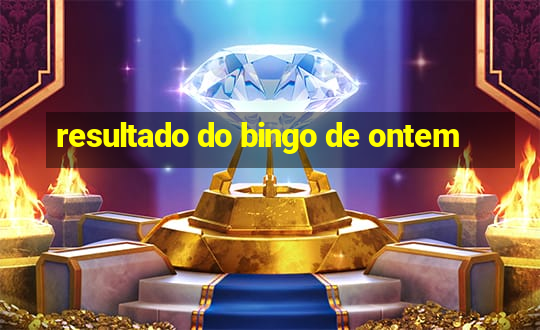 resultado do bingo de ontem