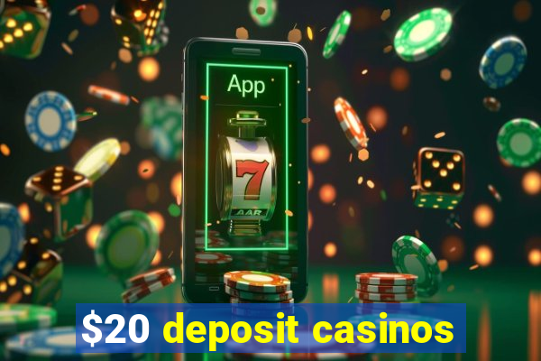 $20 deposit casinos