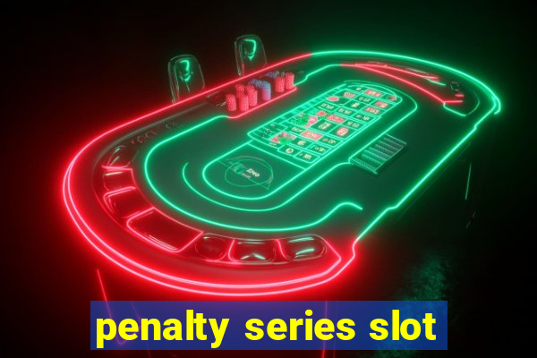 penalty series slot