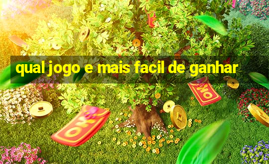 qual jogo e mais facil de ganhar