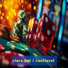 claro.bet 茅 confiavel