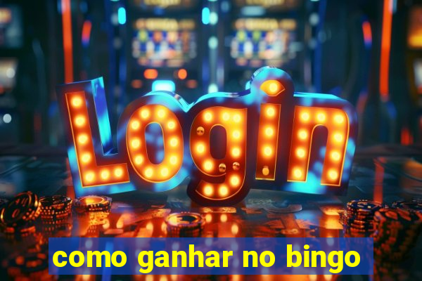 como ganhar no bingo