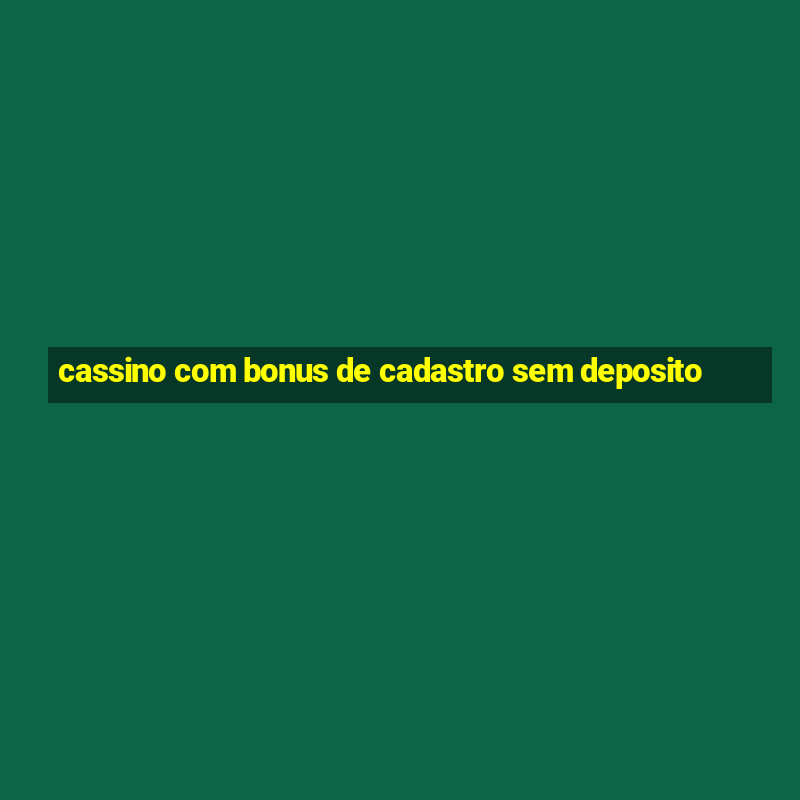 cassino com bonus de cadastro sem deposito