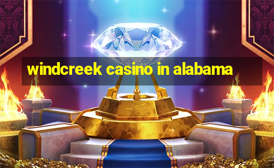 windcreek casino in alabama