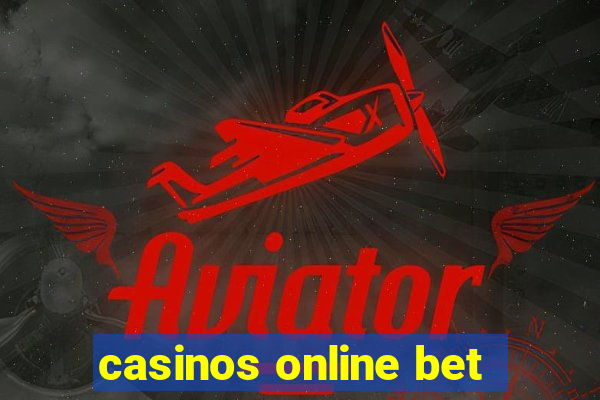 casinos online bet