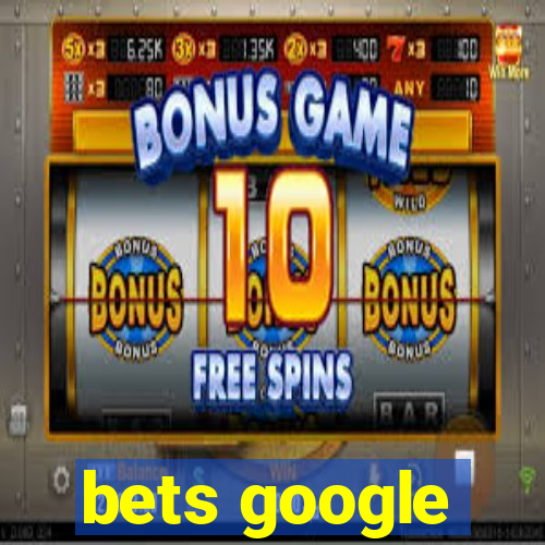 bets google