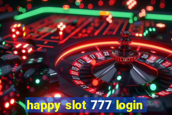 happy slot 777 login