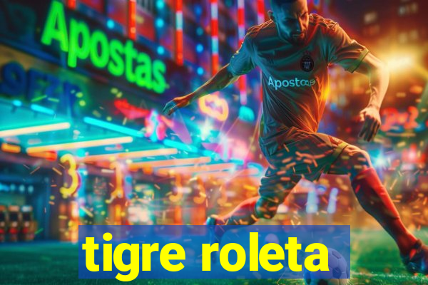 tigre roleta