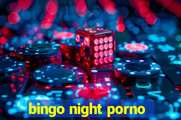 bingo night porno