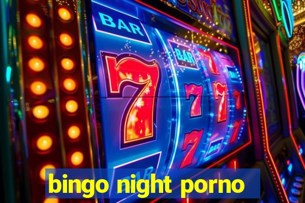 bingo night porno