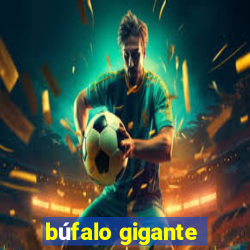 búfalo gigante