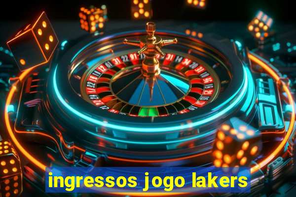 ingressos jogo lakers