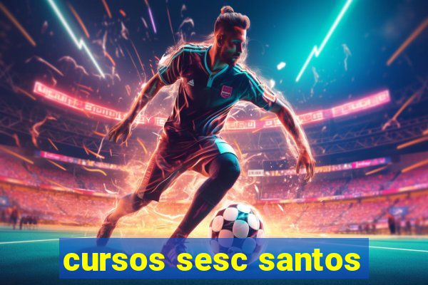 cursos sesc santos