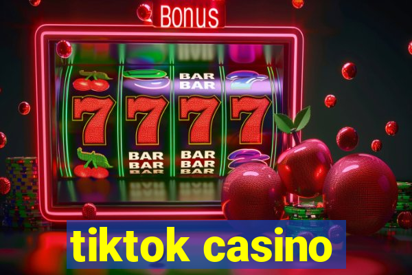 tiktok casino