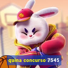 quina concurso 7545