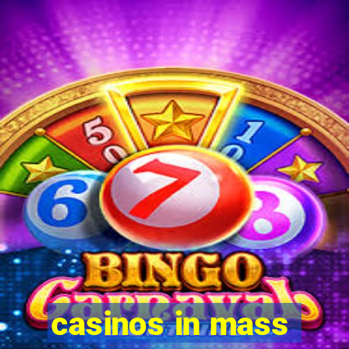 casinos in mass