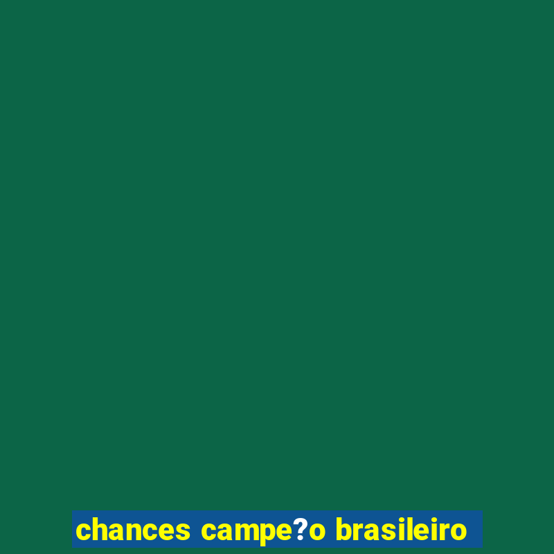 chances campe?o brasileiro