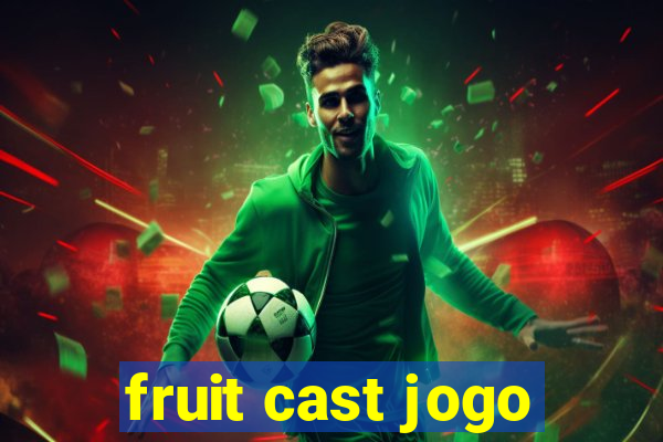 fruit cast jogo