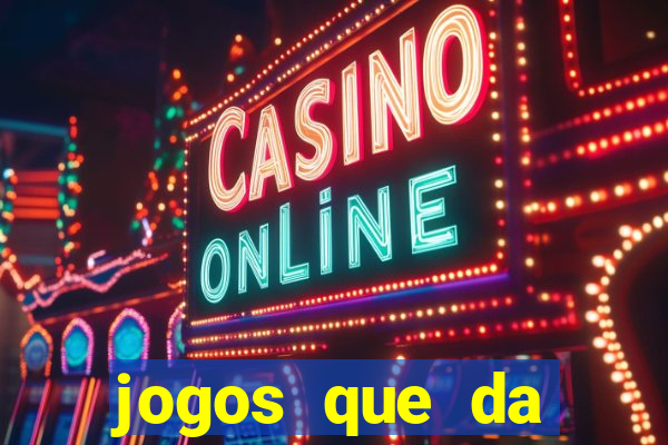 jogos que da dinheiro sem depositar