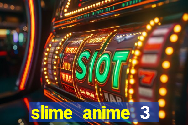 slime anime 3 temporada dublado