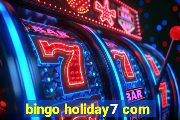 bingo holiday7 com