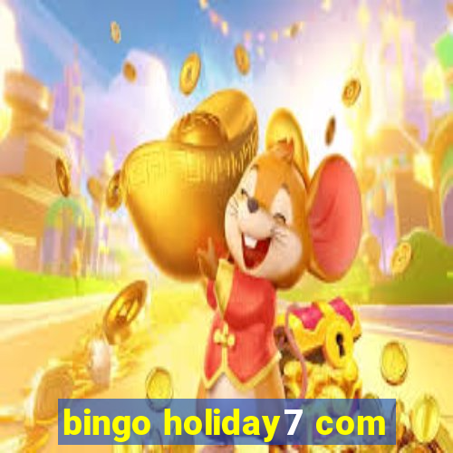 bingo holiday7 com