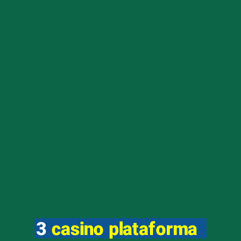 3 casino plataforma