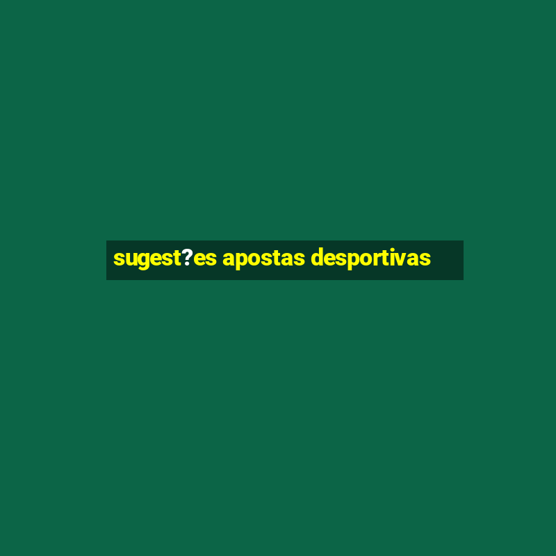 sugest?es apostas desportivas