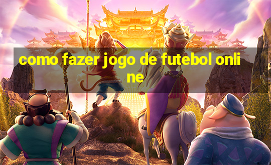 como fazer jogo de futebol online