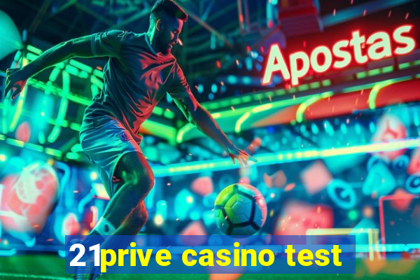 21prive casino test