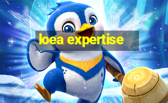 loea expertise