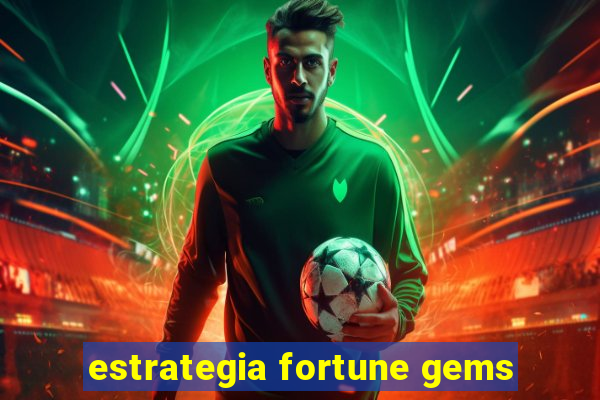 estrategia fortune gems