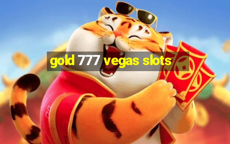 gold 777 vegas slots