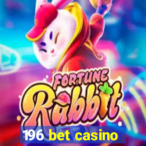 196 bet casino