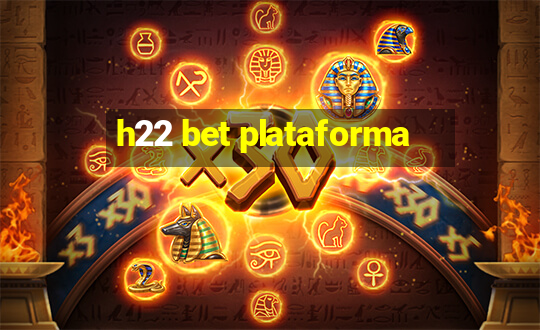 h22 bet plataforma