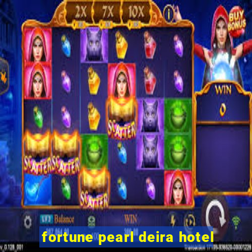 fortune pearl deira hotel