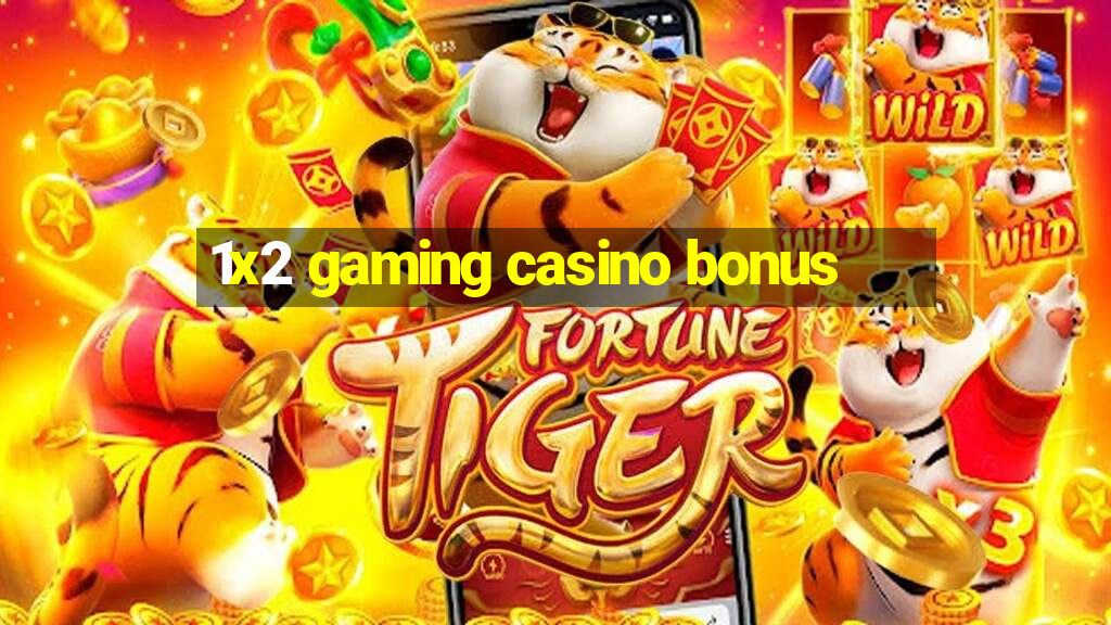 1x2 gaming casino bonus