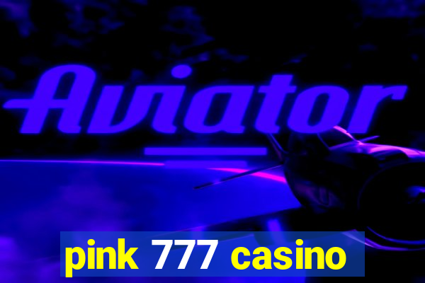 pink 777 casino