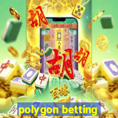 polygon betting