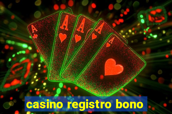 casino registro bono