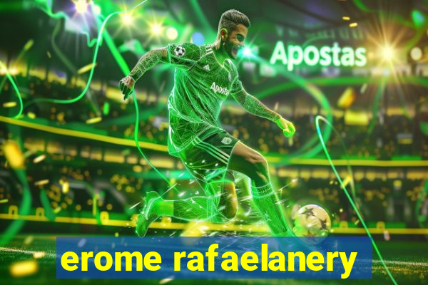 erome rafaelanery