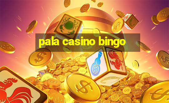 pala casino bingo