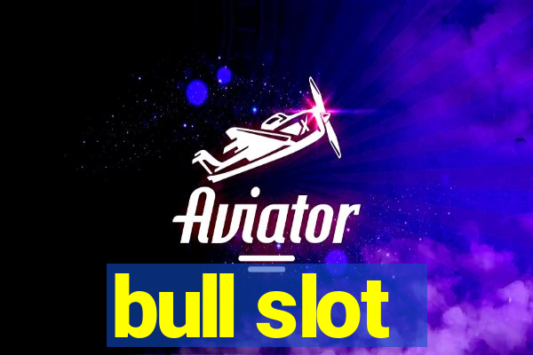 bull slot